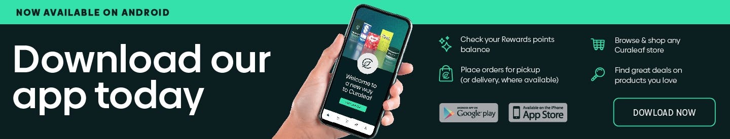 Introducing a new way to shop for your favorite cannabis: The Curaleaf App - Download our App today