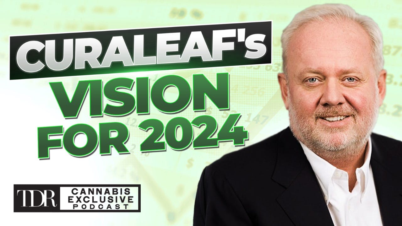 Curaleaf's Big 2024 Vision & TSX Uplisting | The Dales Report