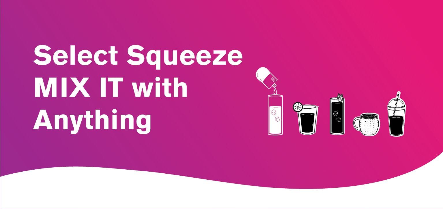 Select Squeeze - Mix It with Anything!